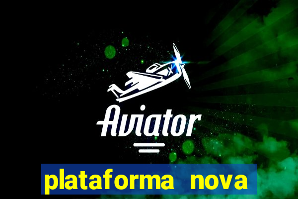 plataforma nova pagando bem